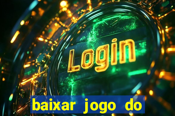 baixar jogo do tigrinho oficial